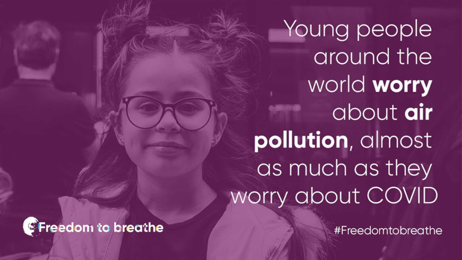 text that reads: ‘Young people around the world worry about air pollution almost as much as they worry about Covid.’